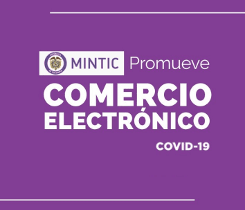 MinTIC promueve el Comercio Electrónico durante COVID-19